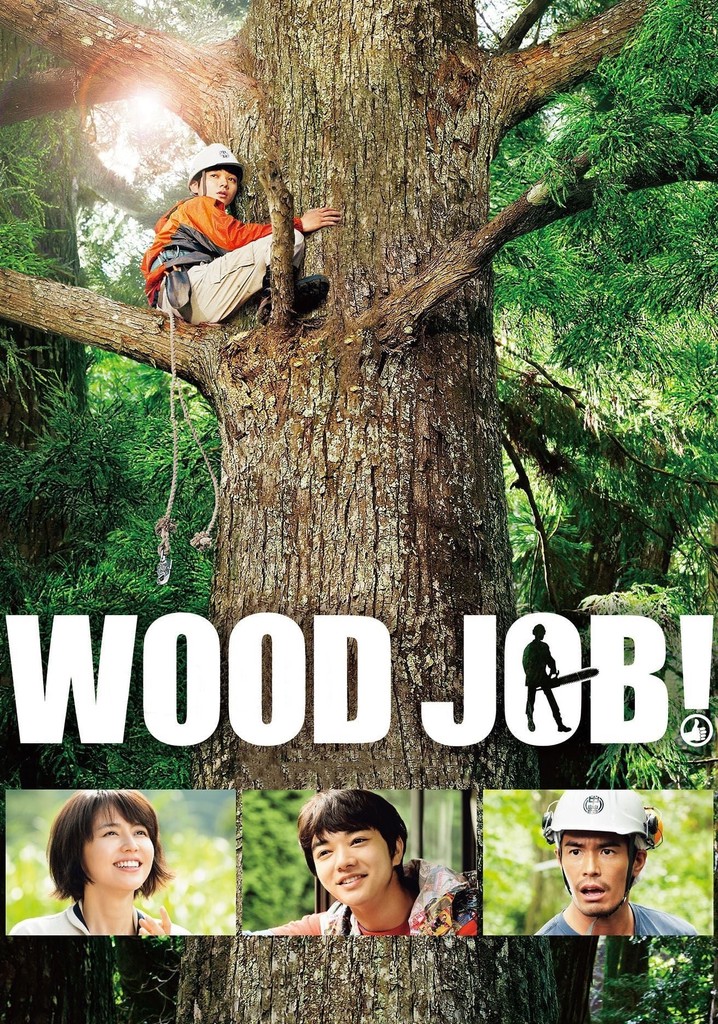 Wood Job! movie where to watch streaming online